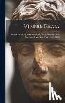 Anonymous - Vinnie Ream: Printed for Private Distribution Only: And to Preserve a Few Souvenirs of Artist Life From 1865 to 1878