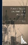 Hubbard, J. 1837-1915 - Forty Years Among the Indians: A Descriptive History of the Long and Busy Life of Jeremiah Hubbard