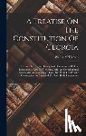 McElreath, Walter - A Treatise On The Constitution Of Georgia: Giving The Origin, History And Development Of The Fundamental Law Of The State, With All Constitutional Doc