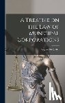 McQuillin, Eugene - A Treatise on the law of Municipal Corporations