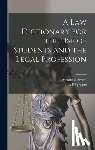 Brown, Archibald - A law Dictionary for the use of Students and the Legal Profession