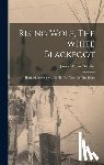 Schultz, James Willard - Rising Wolf, The White Blackfoot: Hugh Monroe's Story Of His First Year On The Plains