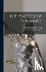 Callières, Monsieur de (François) 164 - The Practice of Diplomacy