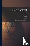 Marx, Karl - Das Kapital: Kritik Der Politischen Oekonomie; Volume 3