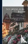 Schopenhauer, Arthur - Schopenhauer-Briefe: Sammlung Meist Ungedruckter Oder Schwer Zugänglicher Briefer Von, an Und Üder Schopenhauer; Mit Anmerkungen Und Biogra