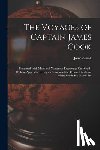 Cook, James - The Voyages of Captain James Cook: Illustrated With Maps and Numerous Engravings On Wood; With an Appendix, Giving an Account of the Present Condition