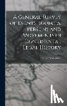 Wigmore, John Henry - A General Survey of Events, Sources, Persons and Movements in Continental Legal History