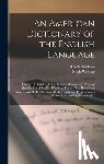 Webster, Noah - An American Dictionary of the English Language: Intended to Exhibit, I. The Origin, Affinities and Primary Signification of English Words, as far as T