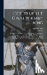 (Gen )., John McDonald - Secrets Of The Great Whiskey Ring: And Eighteen Months In The Penitentiary. Containing A Complete Exposure Of The Illicit Whiskey Frauds Culminating I