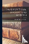 Warden, Alexander Johnston - The Linen Trade, Ancient and Modern