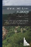 Lely, John Mounteney - Wharton's Law-Lexicon: Forming an Epitome of the Law of England; and Containing Full Explanations of Technical Terms and Phrases Thereof, Bot