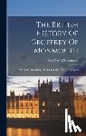 Monmouth, Geoffrey Of - The British History Of Geoffrey Of Monmouth: In 12 Books Translated From The Latin, By A. Thompson