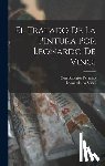 Vinci, Leonardo Da - El Tratado de la Pintura por Leonardo de Vinci