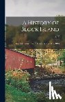 Livermore, S. T. 1824-1892 - A History of Block Island: From its Discovery, in 1514, to the Present Time, 1876