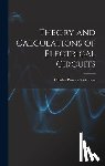 Steinmetz, Charles Proteus - Theory and Calculations of Electrical Circuits