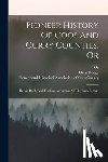 Dodge, Orvil - Pioneer History Of Coos And Curry Counties, Or: Heroic Deeds And Thrilling Adventures Of The Early Settlers