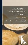 Peabody, Robert Ephraim - Merchant Venturers of Old Salem: A History of The Commercial Voyages of a New England Family to The