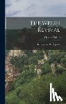Phillips, Thomas - The Welsh Revival: Its Origin and Development