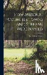 Eaton, David Wolfe - How Missouri Counties, Towns And Streams Were Named