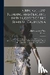 California - Criminal Law, Pleading and Practice in the Courts of the State of California: The Penal Code of California, Containing All Amendments to the Close of