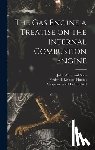 Hutton, Frederick Remsen - The Gas Engine a Treatise on the Internal Combustion Engine