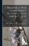 Wood, H. G. 1831-1893 - A Treatise on the Limitation of Actions at law and in Equity: With an Appendix, Containing the American and English Statutes of Limitations