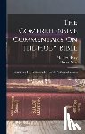 Scott, Thomas - The Comprehensive Commentary On The Holy Bible: Containing The Text According To The Authorized Version