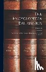 Anonymous - The Encyclopedia Britannica: A Dictionary of Arts, Sciences, Literature and General Information; Volume 16