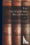 Anonymous - The Encyclopedia Britannica: A Dictionary of Arts, Sciences, Literature and General Information; Volume 16