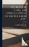 Lohe, Wilhelm 1808-1872, Deinzer, Johannes 1842-1897 Ed - Liturgy for Christian Congregations of the Lutheran Faith