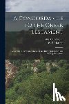 Moulton, W. F. (William Fiddian) 183 - A Concordance to the Greek Testament: According to the Texts of Westcott and Hort, Tischendorf, and the English Revisers