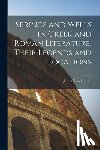 Smith, James Reuel - Springs and Wells in Greek and Roman Literature, Their Legends and Locations