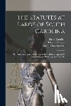 Cooper, Thomas - The Statutes at Large of South Carolina: Acts Relating to Roads, Bridges and Ferries, With an Appendix, Containing the Militia Acts Prior to 1794