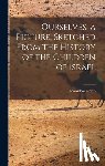 North, Brownlow - Ourselves, a Picture, Sketched From the History of the Children of Israel
