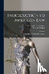 Force, Manning Ferguson - Introduction to American Law: Designed As a First Book for Students