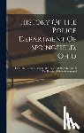 Anonymous - History Of The Police Department Of Springfield, Ohio: From The Earliest Times In The Present With A Record Of The Principal Crimes Committed
