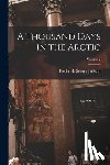 Jackson, Frederick George - A Thousand Days in the Arctic; Volume 2