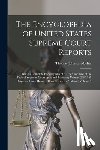 Michie, Thomas Johnson - The Encyclopedia of United States Supreme Court Reports; Being a Complete Encyclopedia of all the Case law of the Federal Supreme Court up to and Incl