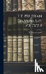 Alexander, Thomas - The Prussian Elementary Schools