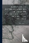 Newcomb, Simon - Astronomical Papers Prepared for the Use of the American Ephemeris and Nautical Almanac