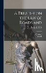 Elliott, William F. B. 1859 - A Treatise on the law of Roads and Streets