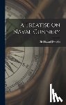 Douglas, Howard - A Treatise On Naval Gunnery