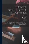 Calmet, Augustin 1672-1757 - Calmet's Dictionary of the Holy Bible: As Published by the Late Mr. Charles Taylor, With the Fragments Incorporated. The Whole Condensed and Arranged