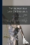 Thornton, William Wheeler - The Municipal Law Of Indiana: Including All Statutes Of The State Appertaining To Cities And Towns: With Notes Of Decisions, And A Complete List Of Fo