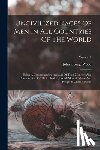 Wood, John George - Uncivilized Races Of Men In All Countries Of The World: Being A Comprehensive Account Of Their Manners And Customs, And Of Their Physical, Social, Men