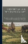 Anonymous - History of the Red River Valley: Past and Present, Including an Account of the Counties, Cities, Towns, and Villages of the Valley From the Time of Th