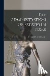 Simkins, William Stewart - The Administration of Estates in Texas
