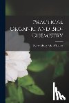 Plimmer, Robert Henry Aders - Practical Organic and Bio-Chemistry