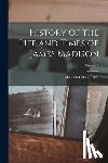 Rives, William Cabell - History of the Life and Times of James Madison; Volume 1