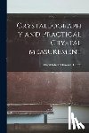 Tutton, Alfred Edwin Howard - Crystallography and Practical Crystal Measurement
